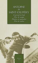 Curierul de sud / Zbor de noapte / Pilot de razboi / Pamint al oamenilor (ISBN: 9789735767853)