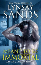 Meant to Be Immortal - SANDS LYNSAY (ISBN: 9780062956392)