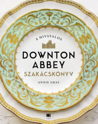 A hivatalos Downton Abbey szakácskönyv (2021)
