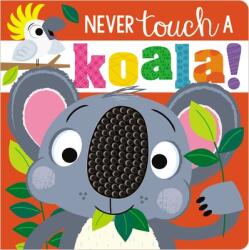 Never Touch a Koala! - Rosie Greening, Stuart Lynch (2021)