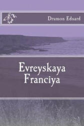 Evreyskaya Franciya - Drumon Eduard (ISBN: 9781532998928)