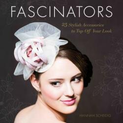 Fascinators - Hannah Scheidig (ISBN: 9780762459674)