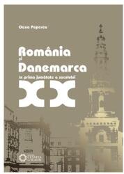 Romania si Danemarca in prima jumatate a secolului 20 - Oana Popescu (ISBN: 9786065370579)