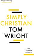 Simply Christian: Why Christianity Makes Sense (ISBN: 9780281086719)