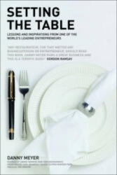 Setting the Table: The Transforming Power of Hospitality in Business - Danny Meyer (2010)