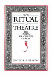 From Ritual to Theatre - Victor Turner (ISBN: 9780933826175)