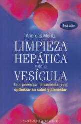 Limpieza hepatica y de la vesicula / The Amazing Liver and Gallbladder Flush - Andreas Moritz (ISBN: 9788497777933)