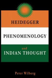 Heidegger, Phenomenology and Indian Thought - Peter Wilberg (2008)