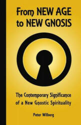 From New Age to New Gnosis - Peter Wilberg (2003)