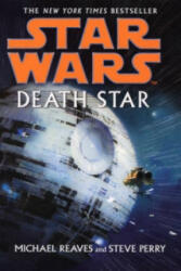 Star Wars: Death Star - Michael Reaves, Steve Perry (ISBN: 9780099491989)