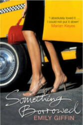 Something Borrowed - Emily Giffin (ISBN: 9780099461463)