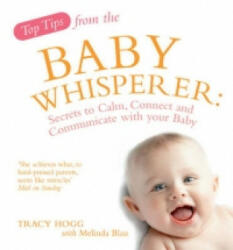 Top Tips from the Baby Whisperer - Melinda Blau, Tracy Hogg (ISBN: 9780091917449)