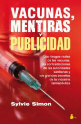 Vacunas, mentiras y publicidad / Vaccines, Lies and Advertising - Sylvie Simon (ISBN: 9788416579297)