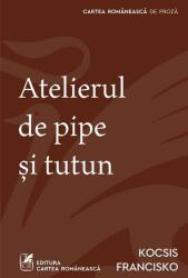 Atelierul de pipe și tutun (ISBN: 9789732333754)