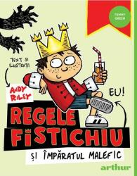Regele Fistichiu și Împăratul Malefic (ISBN: 9786060862604)