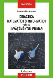 Didactica matematicii si informaticii pentru invatamintul primar - Geanina Havarneanu (ISBN: 9789734680351)