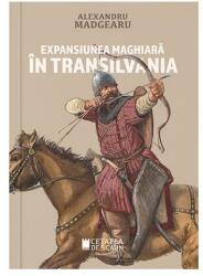 Expansiunea maghiara in Transilvania - Alexandru Madgearu (ISBN: 9786065374430)