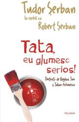 Tata, eu glumesc serios! (ISBN: 9789734672165)