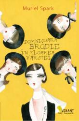 Domnisoara Brodie in floarea varstei - Muriel Spark (ISBN: 9786068642666)