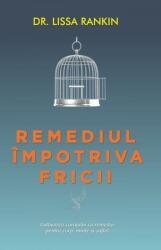 Remediul impotriva fricii - Lissa Rankin (ISBN: 9786068420943)