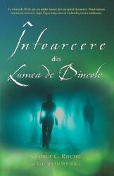Intoarcere din Lumea de Dincolo - George G. Ritchie, Elizabeth Sherrill (ISBN: 9786068420585)