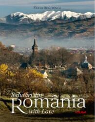 Album Salutari din Romania with Love. Romana, engleza - Florin Andreescu, Dana Ciolca (ISBN: 9786068050331)
