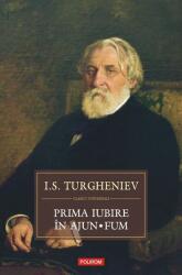 Prima iubire. In ajun. Fum - Ivan S. Turgheniev (ISBN: 9789734616732)
