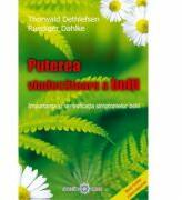 Puterea vindecatoare a bolii. Boala ca drum - Ruediger Dahlke, Thorwald Dethlefsen (ISBN: 9789738859135)