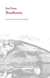Boathouse - Jon Fosse, May-Brit Akerholt (ISBN: 9781628971828)