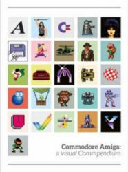 Commodore Amiga: a visual compendium - Andy Roberts (ISBN: 9780993012914)