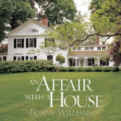 Affair With a House - Bunny Williams, Christine Pittel (ISBN: 9781584794707)