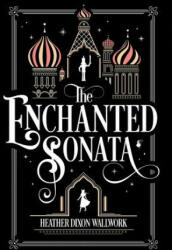 The Enchanted Sonata - Heather Louise Wallwork (ISBN: 9781732831506)