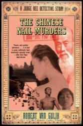 The Chinese Nail Murders: A Judge Dee Detective Story - Robert Hans Van Gulik, Robert Van Gulik (2003)