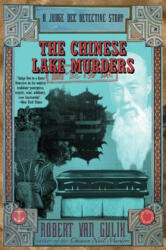 The Chinese Lake Murders: A Judge Dee Detective Story - Robert Hans Van Gulik, Robert Van Gulik (2003)
