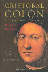 Cristóbal Colón, el último de los templarios - MARINO RUGGERO (ISBN: 9788497773072)