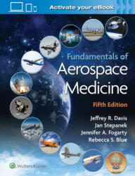 Fundamentals of Aerospace Medicine - Davis, Stepanak, Fogarty, Blue (ISBN: 9781975143855)