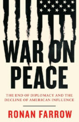 War on Peace - Ronan Farrow (ISBN: 9780007575657)