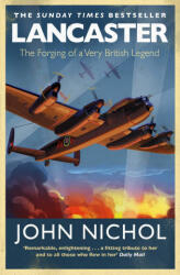 Lancaster - The Forging of a Very British Legend (ISBN: 9781471180491)