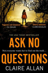 Ask No Questions - Claire Allan (ISBN: 9780008383527)