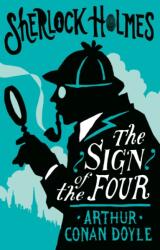 The Sign of the Four or The Problem of the Sholtos (ISBN: 9781847498717)