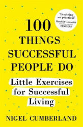 100 Things Successful People Do - NIGEL CUMBERLAND (ISBN: 9781529355932)