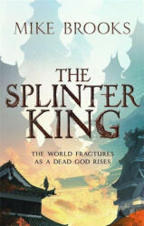 Splinter King - The God-King Chronicles Book 2 (ISBN: 9780356513928)