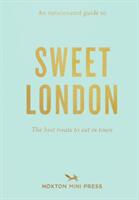 Opinionated Guide To Sweet London (ISBN: 9781910566886)