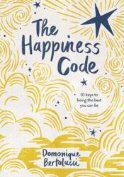 The Happiness Code: 10 Keys to Being the Best You Can Be (ISBN: 9781743797600)