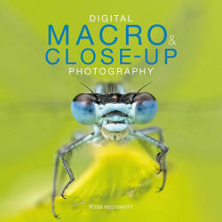 Digital Macro & Close-up Photography - Ross Hoddinott (ISBN: 9781781454435)