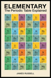 Elementary - The Periodic Table Explained (ISBN: 9781789293609)