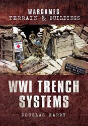 Wargames Terrain and Buildings: WWI Trench Systems (ISBN: 9781526793546)