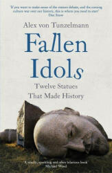 Fallen Idols - Twelve Statues That Made History (ISBN: 9781472281876)