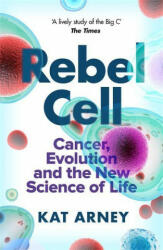 Rebel Cell - Dr Kat Arney (ISBN: 9781474609319)