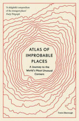 Atlas of Improbable Places - Travis Elborough (ISBN: 9780711264014)